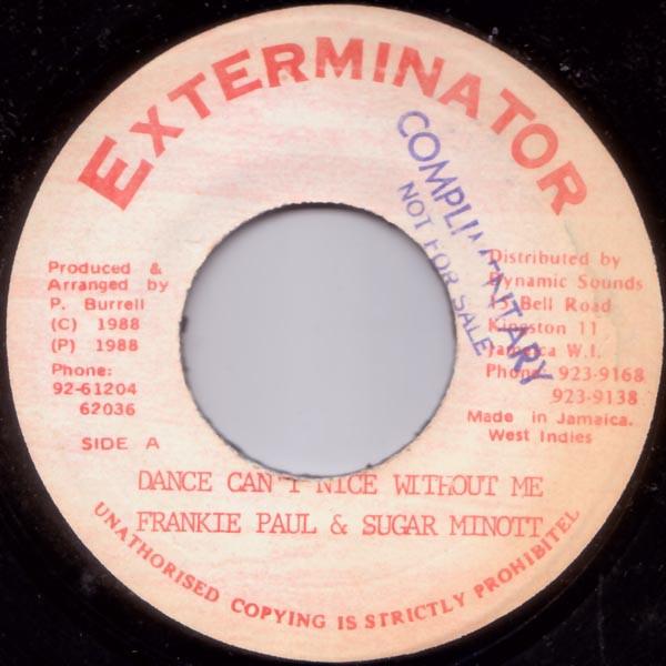7inch Record FRANKIE PAUL SUGAR MINOTT Dance Cant Nice Without We NONE Exterminator 1988 Jamaica Reggae Ska Dub Used
7inch Record FRANKIE PAUL SUGAR MINOTT Dance Cant Nice Without We NONE Exterminator 1988 Jamaica Reggae Ska Dub Used