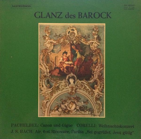LP Record VARIOUS Glanz Des Barock SM007035 SASTRUPHON Germany Classical Used
LP Record VARIOUS Glanz Des Barock SM007035 SASTRUPHON Germany Classical Used