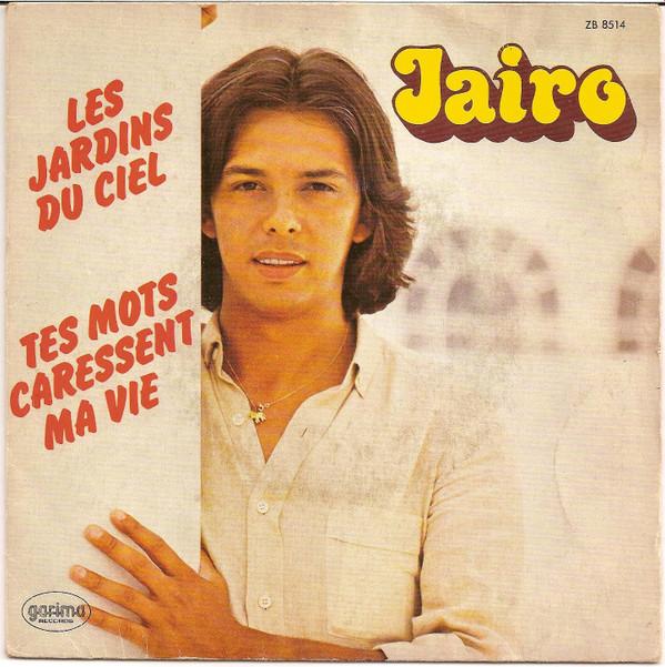 7inch Record JAIRO Les Jardins Du Ciel Tes Mots Care ZB8514 Garima Records 1980 France Pop Used
7inch Record JAIRO Les Jardins Du Ciel Tes Mots Care ZB8514 Garima Records 1980 France Pop Used
