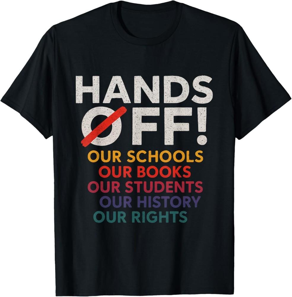 Hands Off Protest Teacher Education Students History Rights Unisex T-Shirt M
Hands Off Protest Teacher Education Students History Rights Unisex T-Shirt M