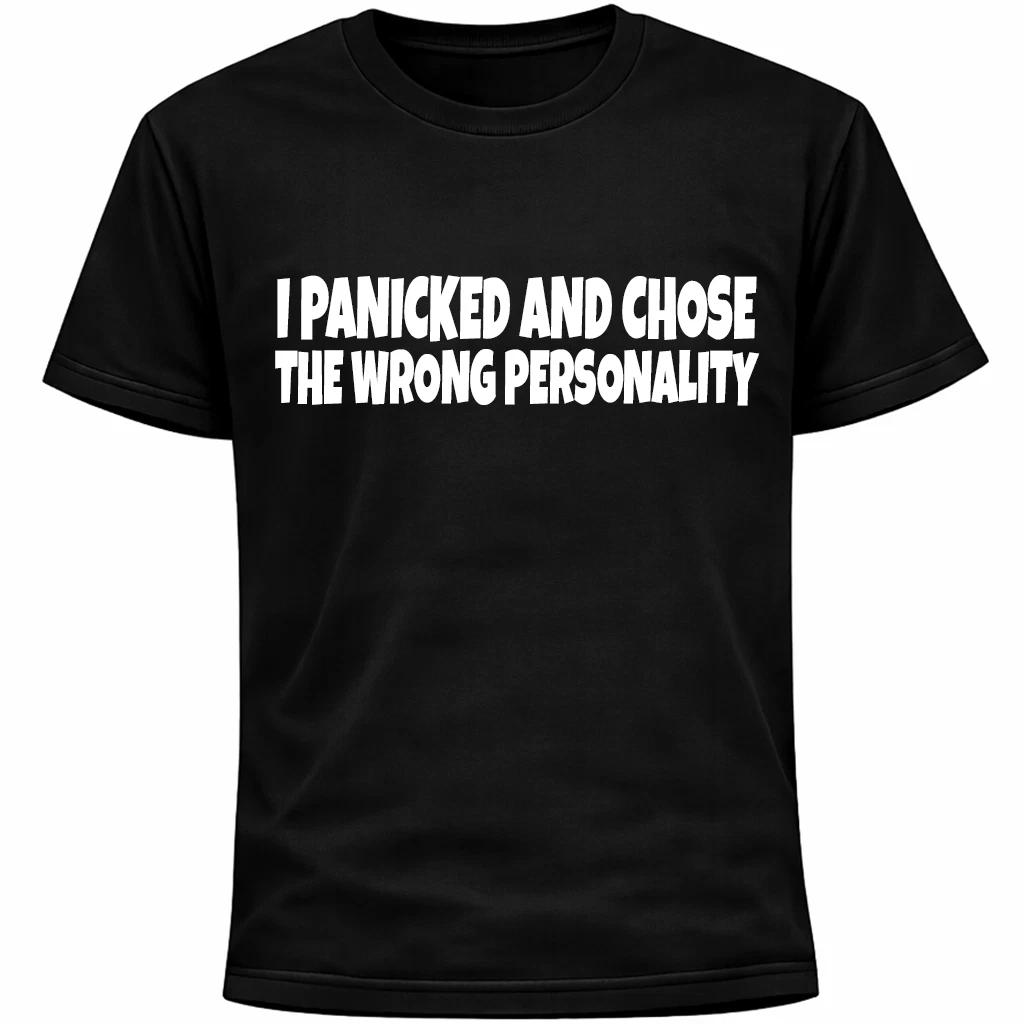 I Panicked And Chose The Wrong Personality Shirt | Funny Socially Awkward 2XL
I Panicked And Chose The Wrong Personality Shirt | Funny Socially Awkward 2XL