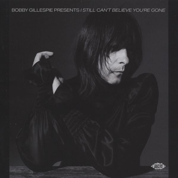 LP Record BOBBY GILLESPIE - I Still Can t Believe You re Gone XXQLP2098 Ace 2023 UK Rock
LP Record BOBBY GILLESPIE - I Still Can t Believe You re Gone XXQLP2098 Ace 2023 UK Rock