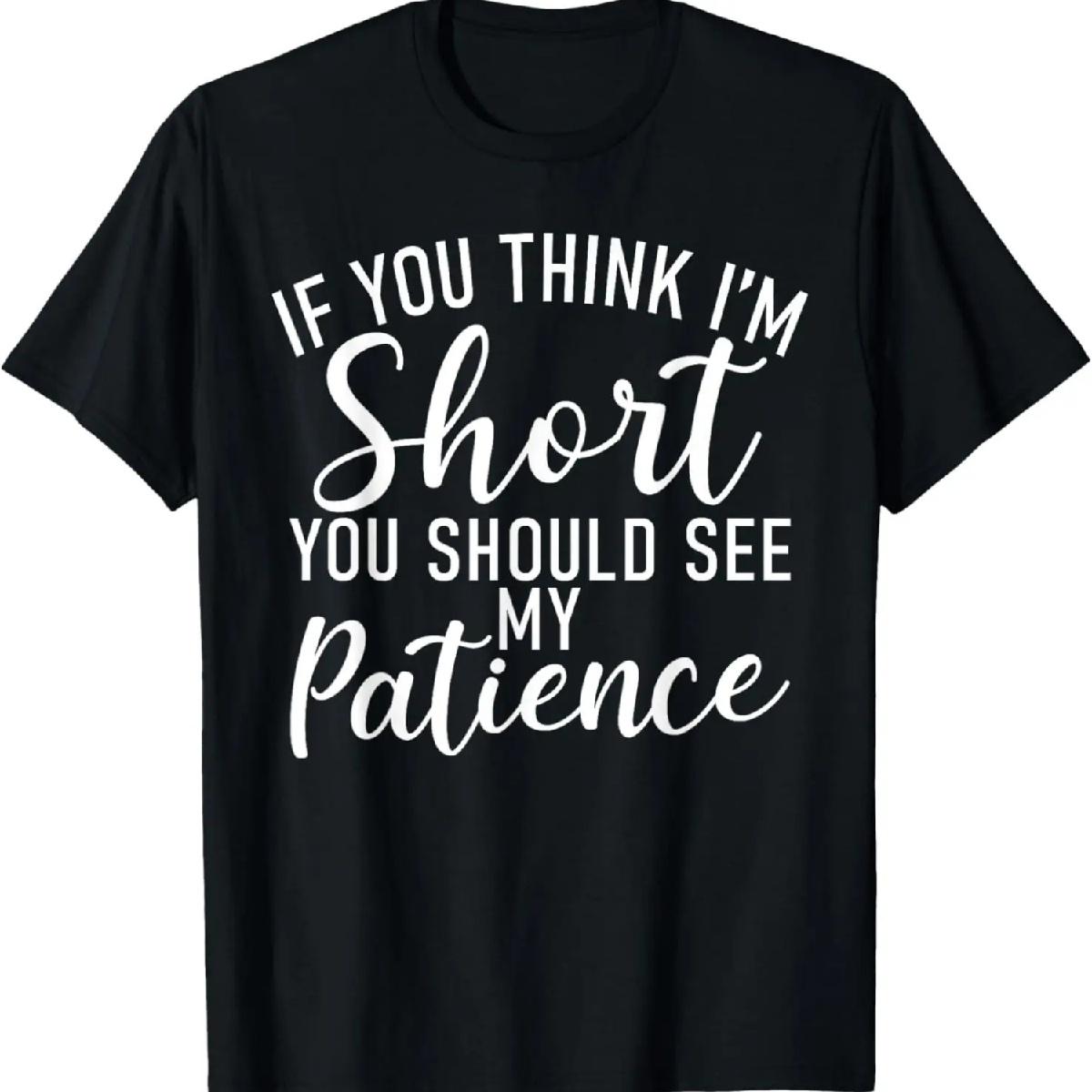If you think im short you should see my Patience Short T-Shirt XXXXXL різнокольоровий
If you think im short you should see my Patience Short T-Shirt XXXXXL різнокольоровий