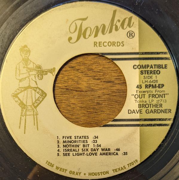 7inch Record BROTHER DAVE GARDNER - Excerpts From Out Front NONE Tonka Records 1970 US Comedy & Spoken Word Used
7inch Record BROTHER DAVE GARDNER - Excerpts From Out Front NONE Tonka Records 1970 US Comedy & Spoken Word Used