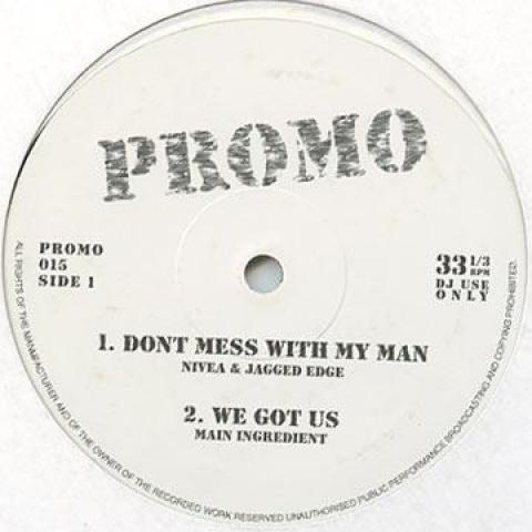 12inch Record NIVEA, JAGGED EDGE; MAIN INGREDIENT - Don t Mess With My Man; We Got Us / PROMO015 Promo US Rap & Hip-Hop/R&B
12inch Record NIVEA, JAGGED EDGE; MAIN INGREDIENT - Don t Mess With My Man; We Got Us / PROMO015 Promo US Rap & Hip-Hop/R&B