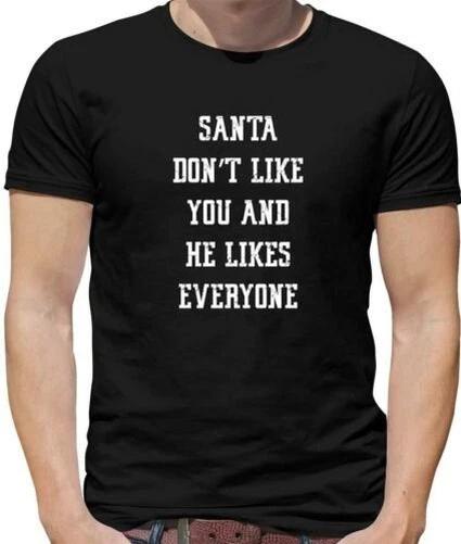 Santa Don T Like You And He Likes Everyone Mens T-Shirt - Father Christmas -Xmas XL
Santa Don T Like You And He Likes Everyone Mens T-Shirt - Father Christmas -Xmas XL
