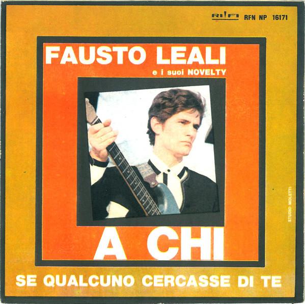 7inch Record FAUSTO LEALI E I SUOI NOVELTY A Chi RFNNP16171 Rifi 1966 Italy Rock Used
7inch Record FAUSTO LEALI E I SUOI NOVELTY A Chi RFNNP16171 Rifi 1966 Italy Rock Used