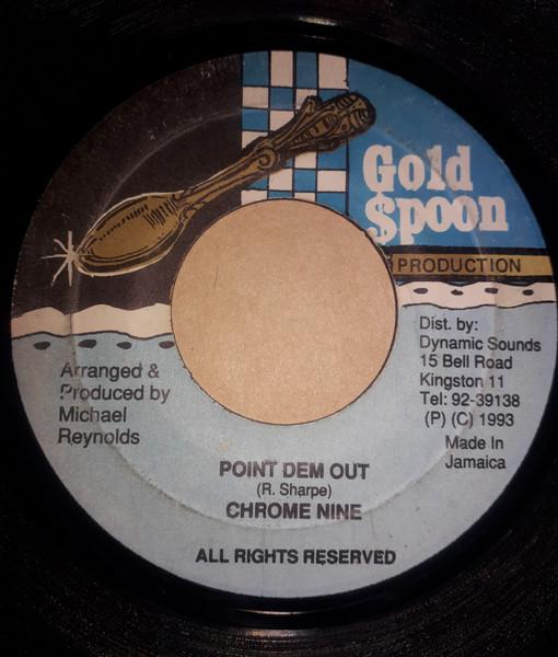 7inch Record CHROME NINE - Point Dem Out NONE Gold Spoon Prod 1993 Jamaica Reggae, Ska & Dub Used
7inch Record CHROME NINE - Point Dem Out NONE Gold Spoon Prod 1993 Jamaica Reggae, Ska & Dub Used