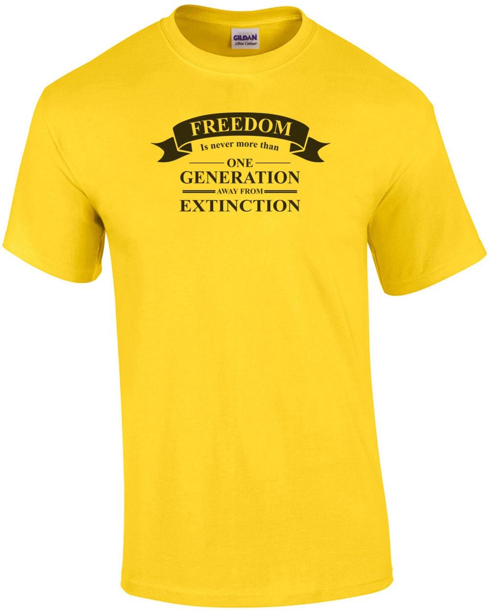 Freedom is never more than one generation away from extinction - Ronald Reaga... 4XL
Freedom is never more than one generation away from extinction - Ronald Reaga... 4XL