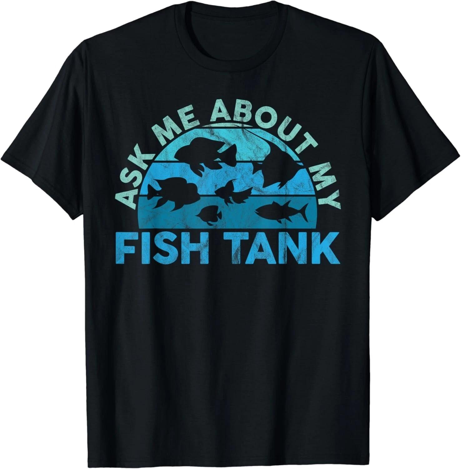 Ask Me About My Fish Tank Aquarium Owner Fish Keeping Gift Unisex T-Shirt 3XL
Ask Me About My Fish Tank Aquarium Owner Fish Keeping Gift Unisex T-Shirt 3XL