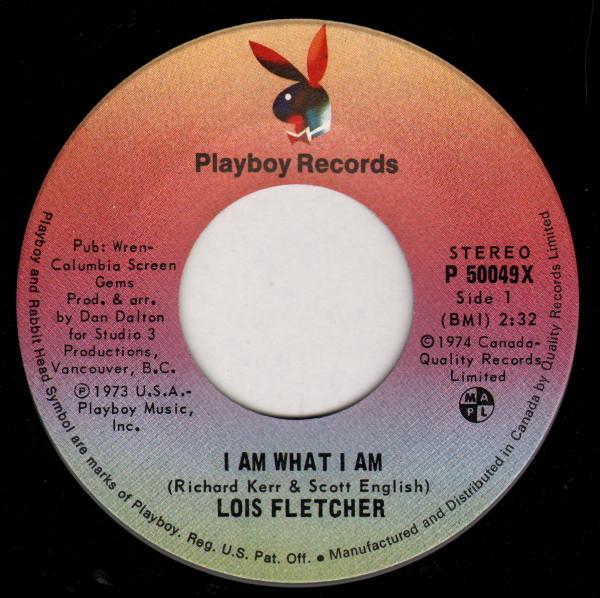 7inch Record LOIS FLETCHER I Am What I Am P50049X Playboy Records 1974 Canada CountryFolk Used
7inch Record LOIS FLETCHER I Am What I Am P50049X Playboy Records 1974 Canada CountryFolk Used