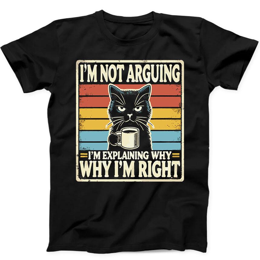 Black Cat I m Not Arguing I m Right Best Seller Funny Gift Tee Black T Shirt 151 4XL
Black Cat I m Not Arguing I m Right Best Seller Funny Gift Tee Black T Shirt 151 4XL