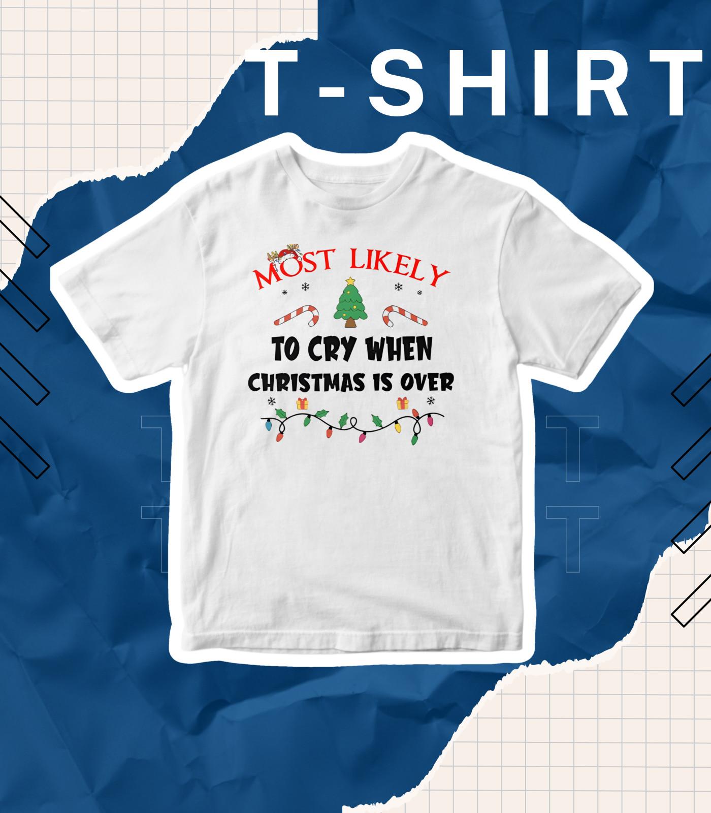 Mostlikely To Cry When Christmas Is Over Funny Family Essential T-Shirt Mens Womens Tees Top Chris. S
Mostlikely To Cry When Christmas Is Over Funny Family Essential T-Shirt Mens Womens Tees Top Chris. S