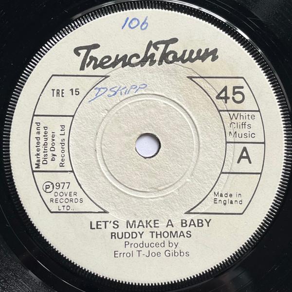 7inch Record RUDDY THOMAS - Let s Make A Baby TRE15 TrenchTown 1977 UK Reggae, Ska & Dub Used
7inch Record RUDDY THOMAS - Let s Make A Baby TRE15 TrenchTown 1977 UK Reggae, Ska & Dub Used