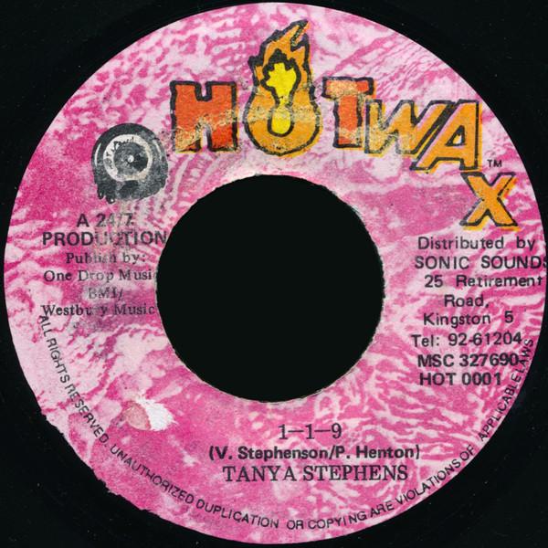 7inch Record TANYA STEPHENS - 1-1-9 HOT0001 Hotwax 1997 Jamaica Reggae, Ska & Dub Used
7inch Record TANYA STEPHENS - 1-1-9 HOT0001 Hotwax 1997 Jamaica Reggae, Ska & Dub Used