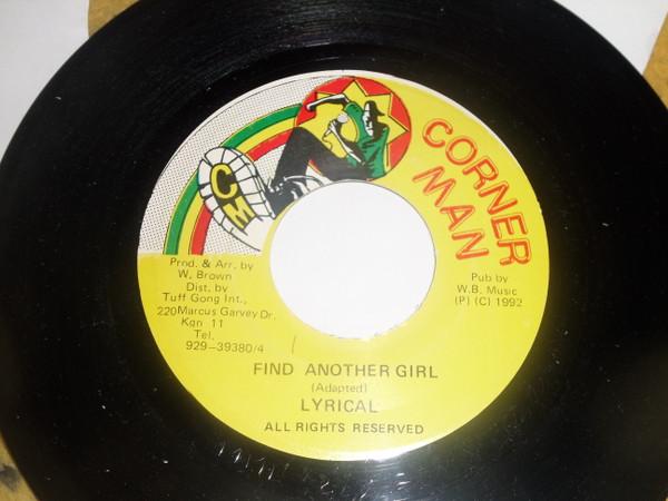 7inch Record LYRICAL - Find Another Girl NONE Corner Man 1992 Jamaica Reggae, Ska & Dub Used
7inch Record LYRICAL - Find Another Girl NONE Corner Man 1992 Jamaica Reggae, Ska & Dub Used