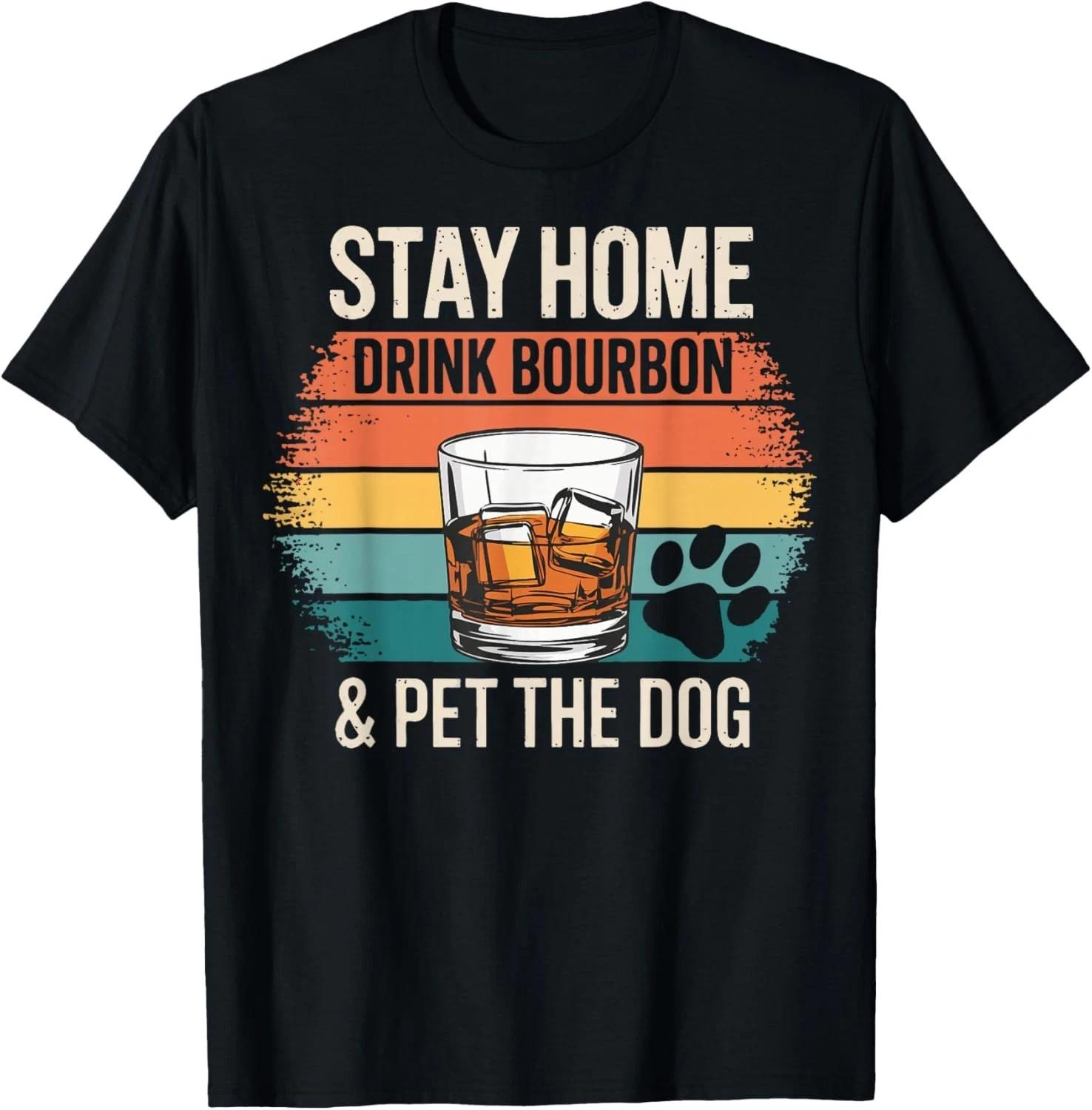 Funny Stay Home Drink Bourbon And Pet The Dog Gift Unisex T-Shirt M
Funny Stay Home Drink Bourbon And Pet The Dog Gift Unisex T-Shirt M