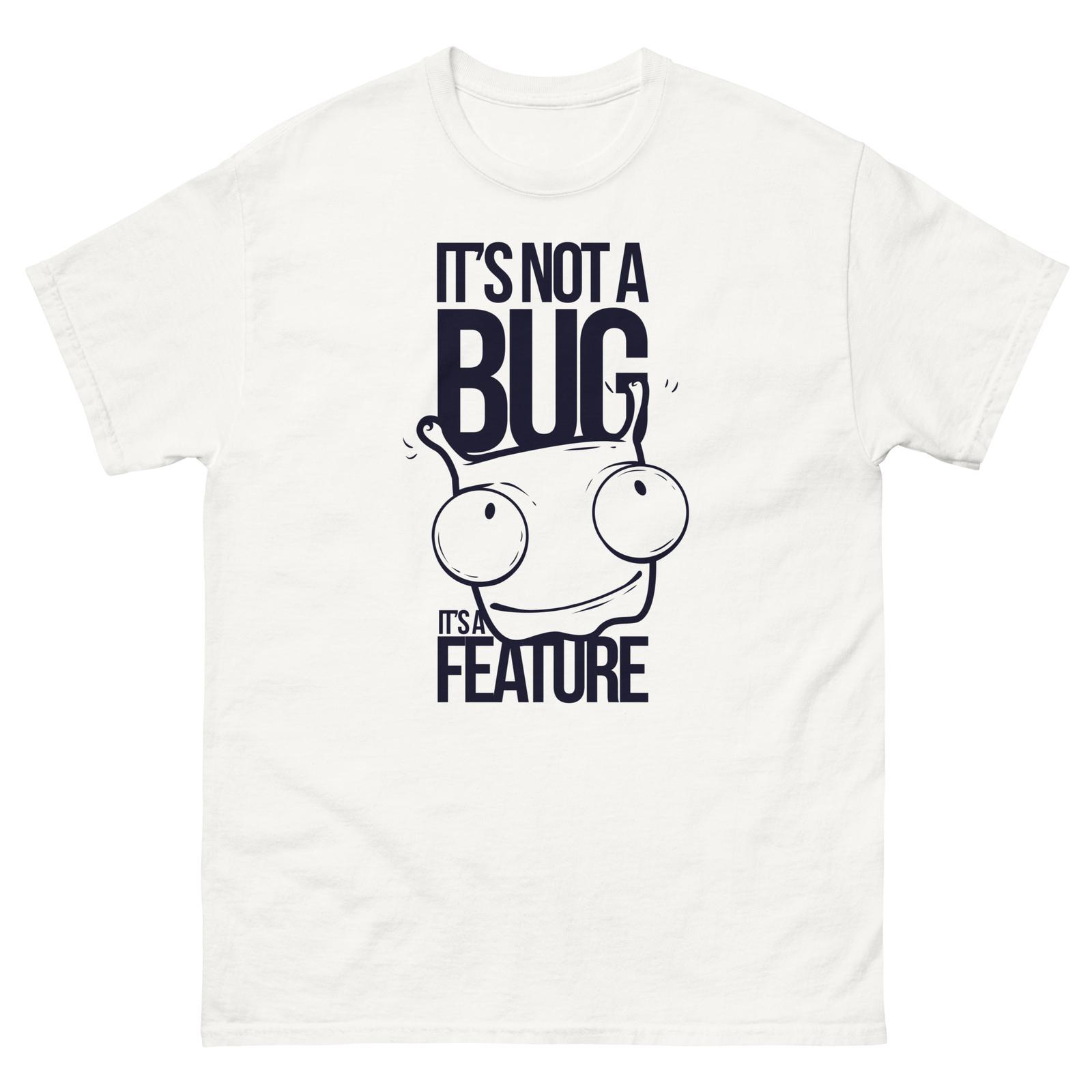 It s not a Bug It s a Feature Computer Geek T-Shirt Mens Womens Tees Top L
It s not a Bug It s a Feature Computer Geek T-Shirt Mens Womens Tees Top L