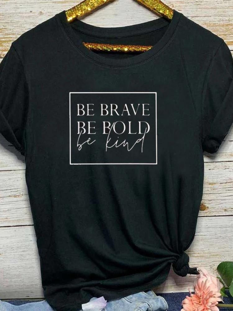 Be Brave Be Bold Be Kind Letter Print T Shirt Women Short Sleeve O Neck Loose Women Tshirt Ladies Fashion Tee Shirt Tops Clothes S чёрный
Be Brave Be Bold Be Kind Letter Print T Shirt Women Short Sleeve O Neck Loose Women Tshirt Ladies Fashion Tee Shirt Tops Clothes S чёрный