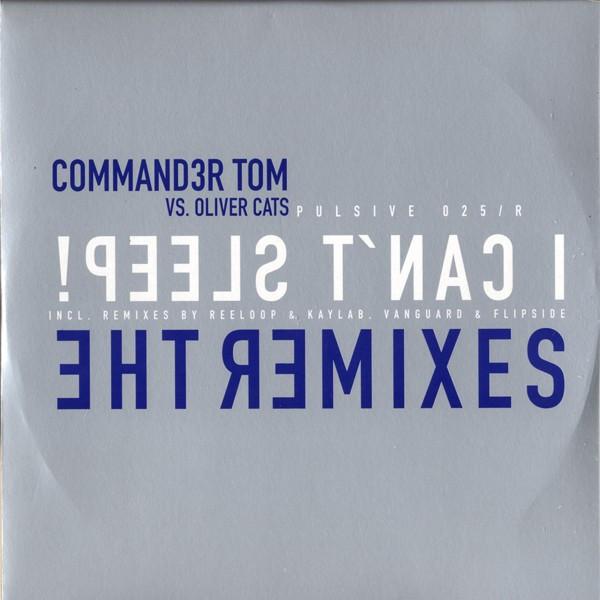 12inch Record COMMANDER TOM, OLIVER CATS - I Can t Sleep (The Remixes) PULSIVE025 Pulsive 2006 Germany Dance & Electronica Used
12inch Record COMMANDER TOM, OLIVER CATS - I Can t Sleep (The Remixes) PULSIVE025 Pulsive 2006 Germany Dance & Electronica Used