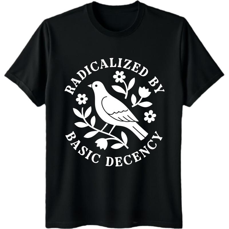 Classic Boys Summer T Shirt Radicalized By Basic Decency Bird Flower Design Printed Women Unisexs Clothing 2026 New Tshirt S
Classic Boys Summer T Shirt Radicalized By Basic Decency Bird Flower Design Printed Women Unisexs Clothing 2026 New Tshirt S