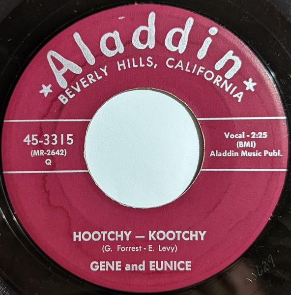 7inch Record GENE & EUNICE - Hootchy - Kootchy / I ll Never Beli 453315 Aladdin 1956 US Blues Used
7inch Record GENE & EUNICE - Hootchy - Kootchy / I ll Never Beli 453315 Aladdin 1956 US Blues Used