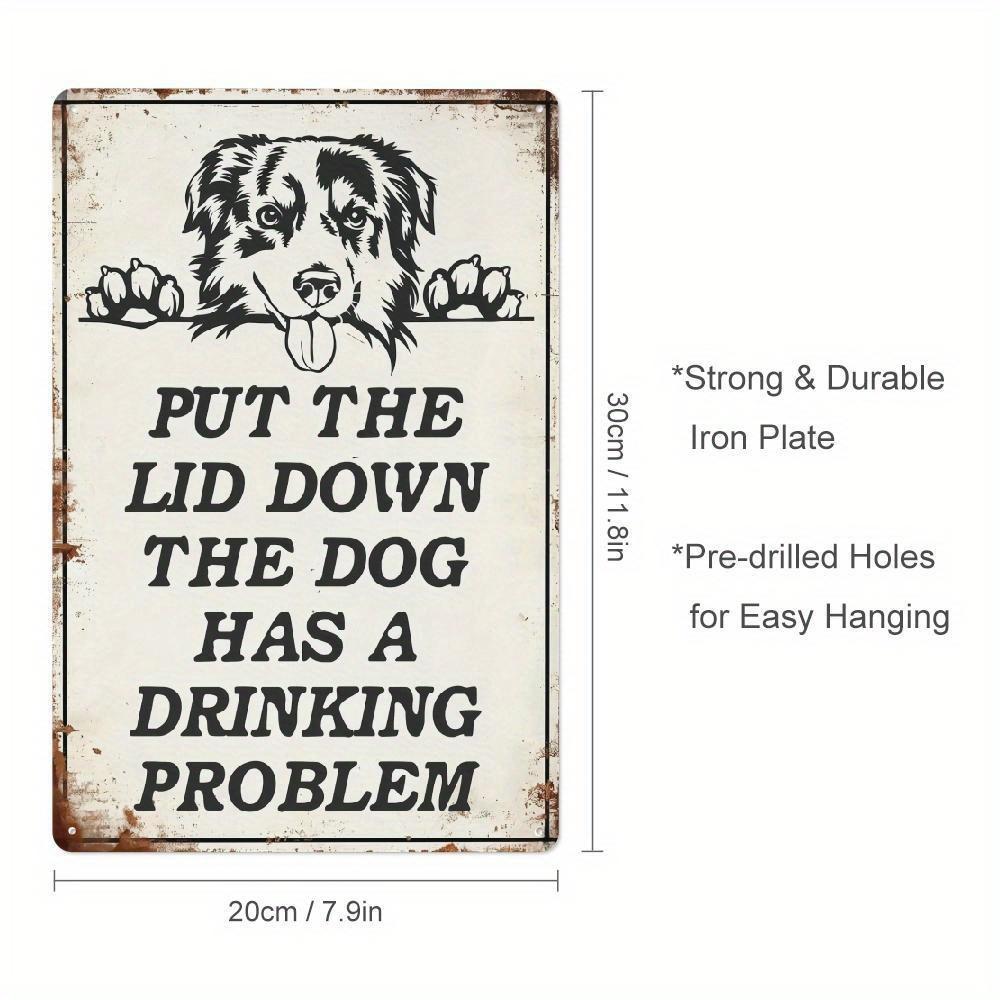 x Inch Please Put The Lid Down This Dog Has A Drinking Problem Iron Sign Vintage Rustic Style 20x30cm(7.8x11.8inch)
x Inch Please Put The Lid Down This Dog Has A Drinking Problem Iron Sign Vintage Rustic Style 20x30cm(7.8x11.8inch)