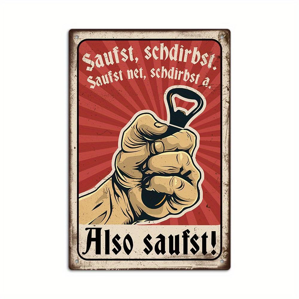 Vintage German Metal Tin Sign - Saufst, Schdirbst. Saufst Net, Schdirbst A. Also Saufst! - Perfect for Home or Farmhouse Decor 20x30cm(7.8x11.8inch)
Vintage German Metal Tin Sign - Saufst, Schdirbst. Saufst Net, Schdirbst A. Also Saufst! - Perfect for Home or Farmhouse Decor 20x30cm(7.8x11.8inch)