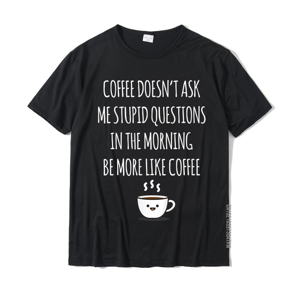 Coffee Doesn t Ask Me Stupid Questions Funny T-Shirt Tshirts Latest Printing Cotton Men Tops Shirts Europe 3XL чорний
Coffee Doesn t Ask Me Stupid Questions Funny T-Shirt Tshirts Latest Printing Cotton Men Tops Shirts Europe 3XL чорний