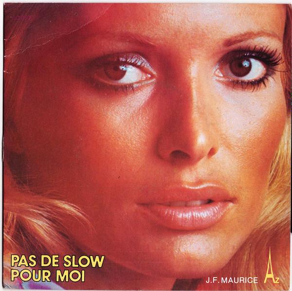 7inch Record JEANFRANOIS MAURICE Pas De Slow Pour Moi SG697 DiscAz 1979 France Pop Used
7inch Record JEANFRANOIS MAURICE Pas De Slow Pour Moi SG697 DiscAz 1979 France Pop Used