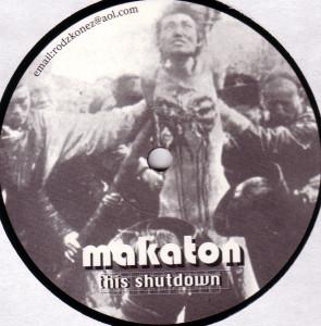 12inch Record MAKATON - This Shutdown MAK03 Rodz-Konez 2000 UK Dance & Electronica Used
12inch Record MAKATON - This Shutdown MAK03 Rodz-Konez 2000 UK Dance & Electronica Used