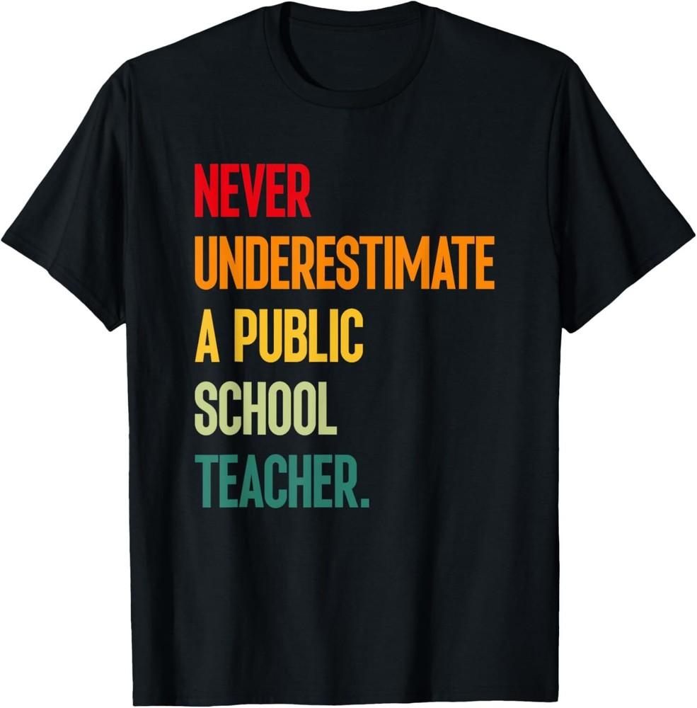 Never Underestimate A Public School Teacher - Coach Quote T-Shirt L
Never Underestimate A Public School Teacher - Coach Quote T-Shirt L