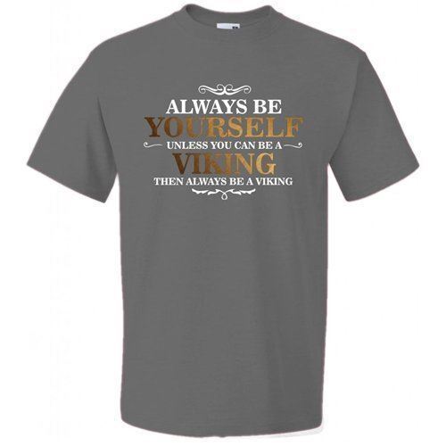 Always be Yourself Viking Men s T-Shirt - Funny Gift Norse Joke Slogan Xmas 3XL
Always be Yourself Viking Men s T-Shirt - Funny Gift Norse Joke Slogan Xmas 3XL