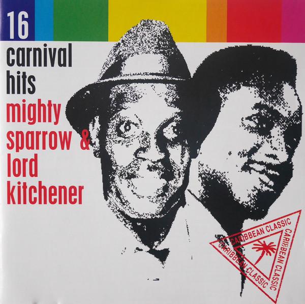 CD MIGHTY SPARROW LORD KITCHENER 16 Carnival Hits 691702 ICE 199 Non Japan Reggae Ska Dub Used
CD MIGHTY SPARROW LORD KITCHENER 16 Carnival Hits 691702 ICE 199 Non Japan Reggae Ska Dub Used