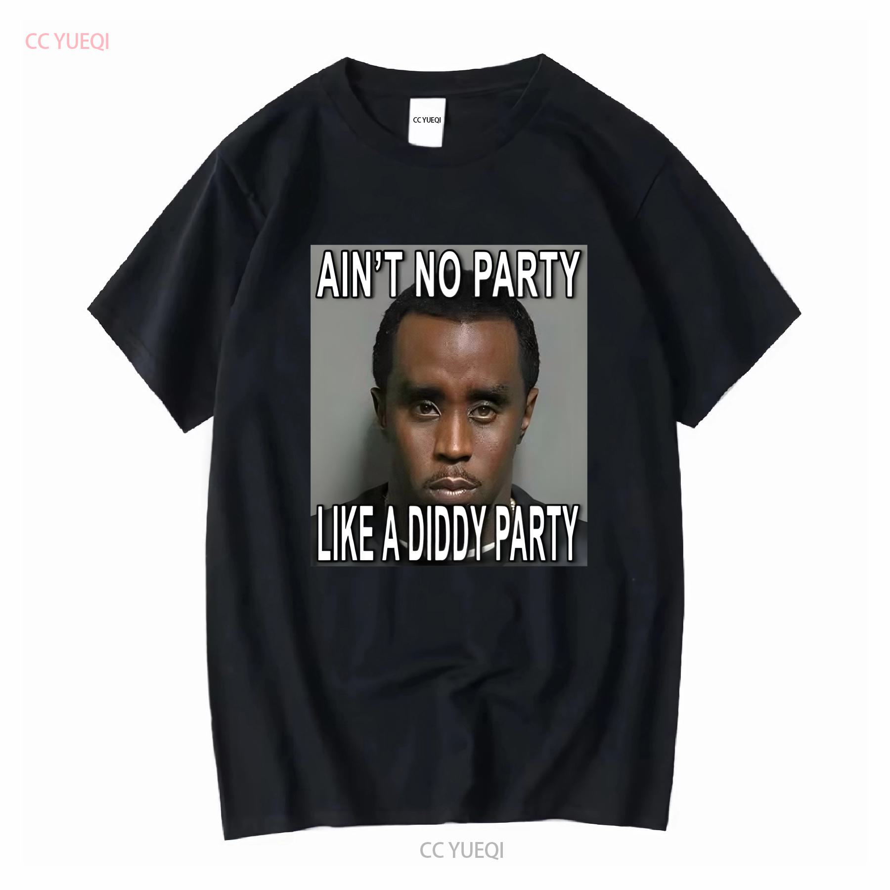 Aint No Party Like a Diddy Funny T shirt Great new vintage Washed Soft Stylish designer clothes homme Versatile fashion 4XL
Aint No Party Like a Diddy Funny T shirt Great new vintage Washed Soft Stylish designer clothes homme Versatile fashion 4XL