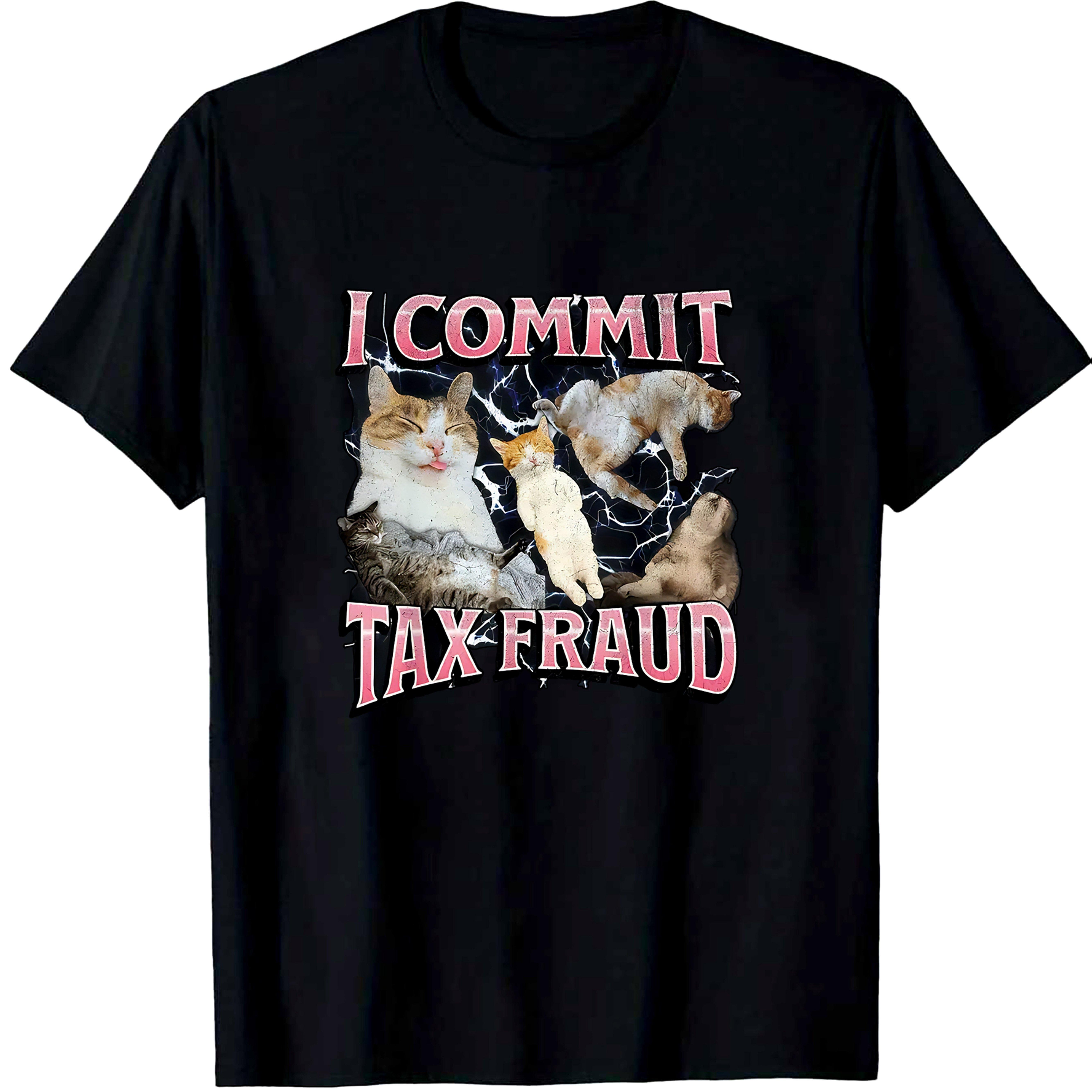Fun Tax Fraud Cat Emoji Tshirt Mens Tshirt Summer New Style Unisex Casual Original Style Tshirt as the picture14437
Fun Tax Fraud Cat Emoji Tshirt Mens Tshirt Summer New Style Unisex Casual Original Style Tshirt as the picture14437