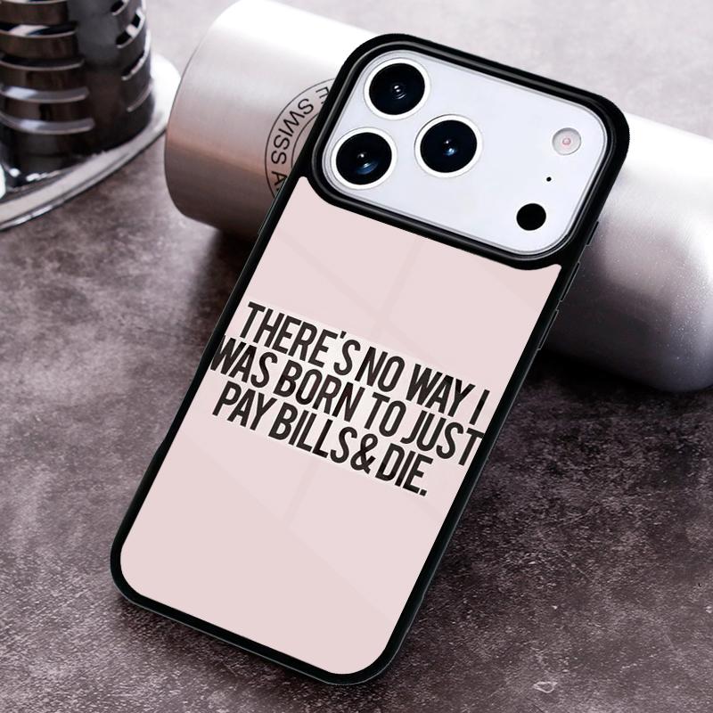 You Weren t Born To Pay Bills Phone Case For iPhone 17,16e,15,14,13,12,11,Mini,Pro,MAX soft Silicone Cover iPhone17 Pro
You Weren t Born To Pay Bills Phone Case For iPhone 17,16e,15,14,13,12,11,Mini,Pro,MAX soft Silicone Cover iPhone17 Pro