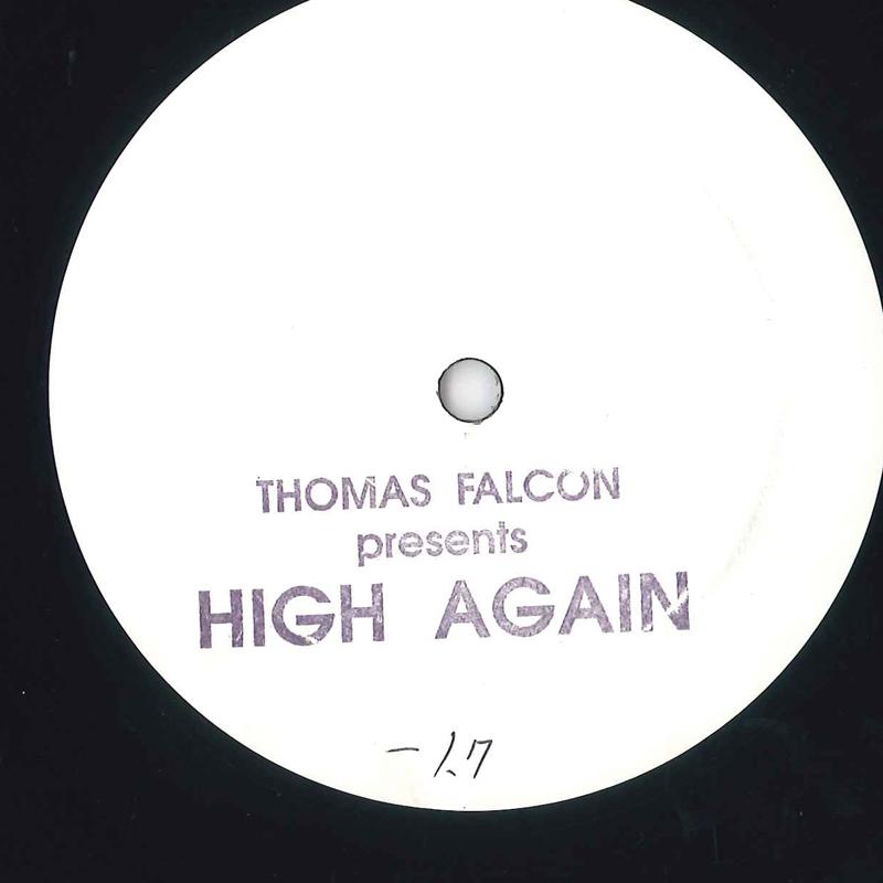 12inch Record THOMAS FALCON - High Again HIGH001 NOT ON LABEL 2004 Germany Dance & Electronica Used
12inch Record THOMAS FALCON - High Again HIGH001 NOT ON LABEL 2004 Germany Dance & Electronica Used