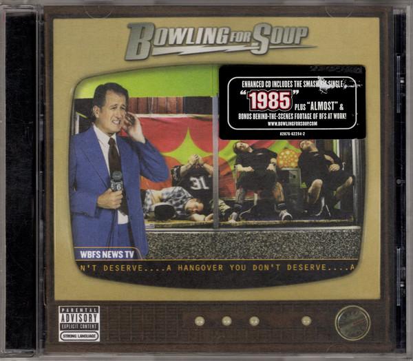 CD BOWLING FOR SOUP - A Hangover You Don t Deserve 82876622942 Ffroe Records 2004 US Rock Used
CD BOWLING FOR SOUP - A Hangover You Don t Deserve 82876622942 Ffroe Records 2004 US Rock Used