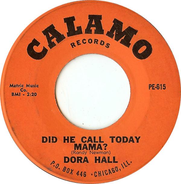 7inch Record DORA HALL - Did He Call Today, Mama / Hotel Ha PE615 Calamo Records 1963 US Soul/Funk Used
7inch Record DORA HALL - Did He Call Today, Mama / Hotel Ha PE615 Calamo Records 1963 US Soul/Funk Used