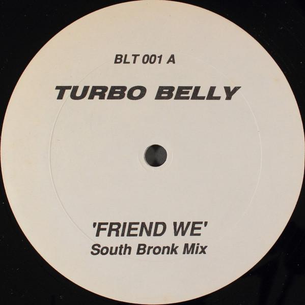 12inch Record TURBO BELLY - Friend We BLT001 Not On Label Non Japan Rap & Hip-Hop/R&B Used
12inch Record TURBO BELLY - Friend We BLT001 Not On Label Non Japan Rap & Hip-Hop/R&B Used