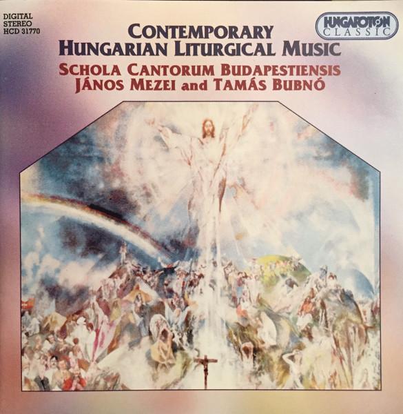 CD DOBSZAY / MEZEI / BUBNO / SCHOLA CA - Contemporary Hungarian Liturgical M HCD31770 Hungaroton Clas 1998 Hungary Classical Used
CD DOBSZAY / MEZEI / BUBNO / SCHOLA CA - Contemporary Hungarian Liturgical M HCD31770 Hungaroton Clas 1998 Hungary Classical Used
