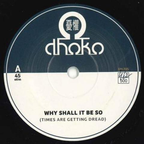 7inch Record DHOKO - Why Shall It Be So (Times Are Getti DH705 Dhoko 2020 Europe Reggae, Ska & Dub
7inch Record DHOKO - Why Shall It Be So (Times Are Getti DH705 Dhoko 2020 Europe Reggae, Ska & Dub
