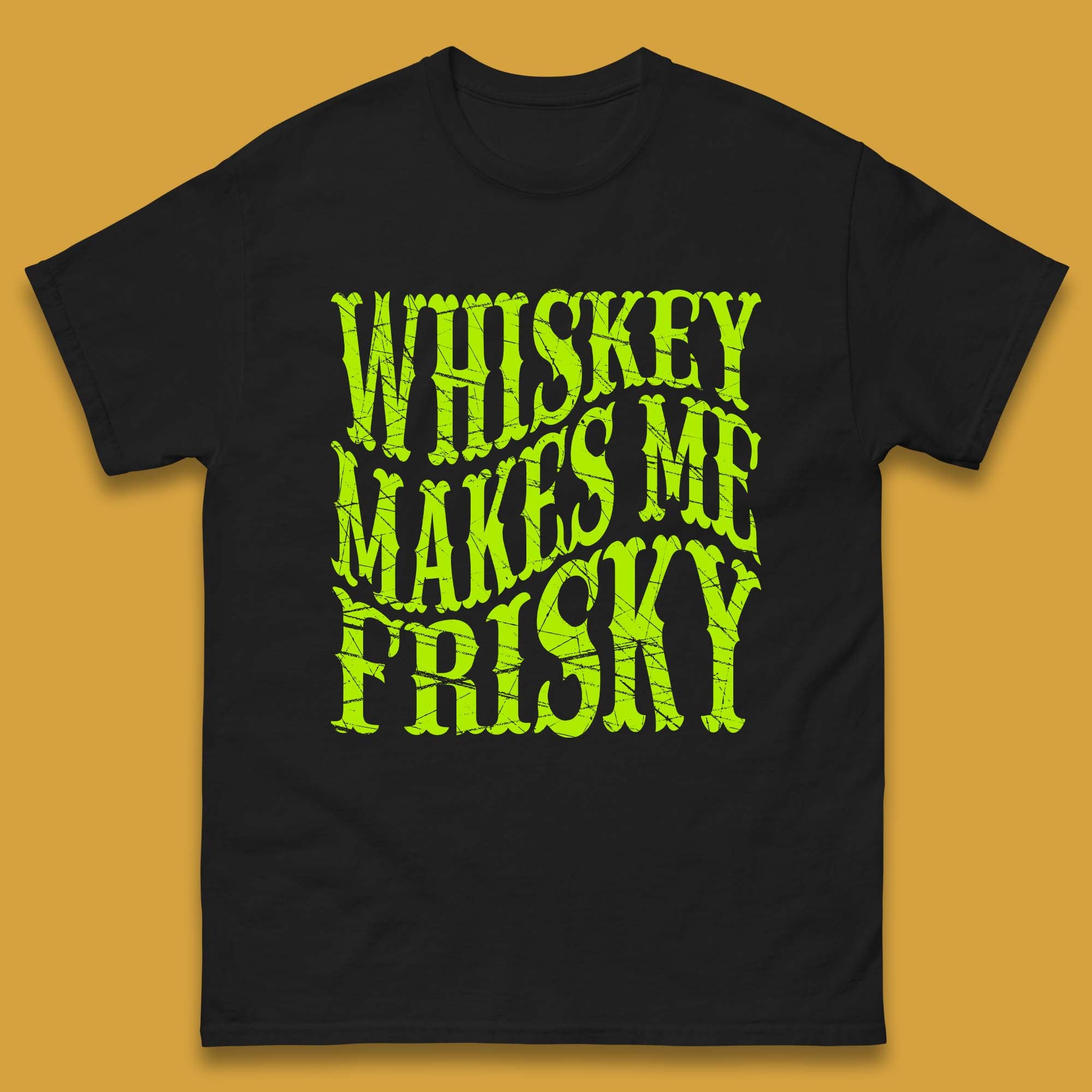 Whiskey Makes Me Frisky Mens T-Shirt Womens Tops Tees S
Whiskey Makes Me Frisky Mens T-Shirt Womens Tops Tees S