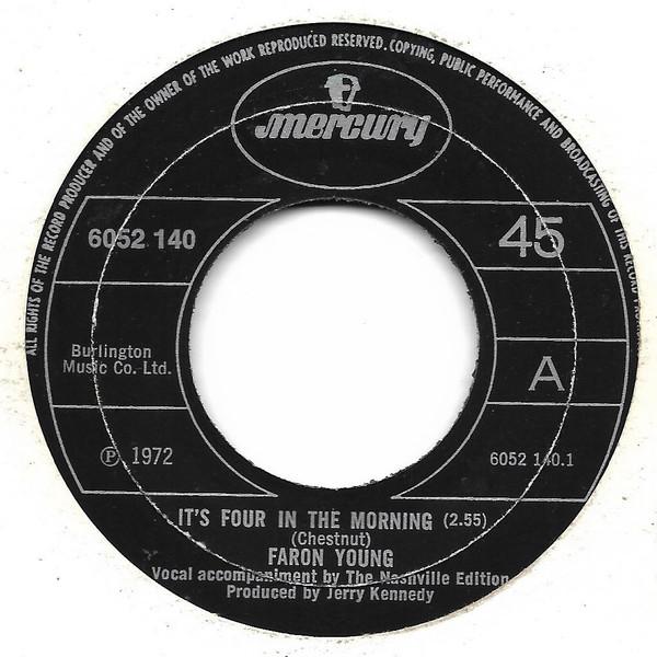 7inch Record FARON YOUNG - It s Four In The Morning 6052140 Mercury 1972 UK Rock Used
7inch Record FARON YOUNG - It s Four In The Morning 6052140 Mercury 1972 UK Rock Used