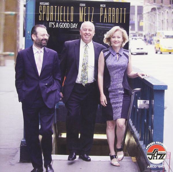 CD ROSSANO SPORTIELLO EDDIE METZ NIC Its A Good Day ARCD19431 ARBORS 2014 US Jazz Used
CD ROSSANO SPORTIELLO EDDIE METZ NIC Its A Good Day ARCD19431 ARBORS 2014 US Jazz Used