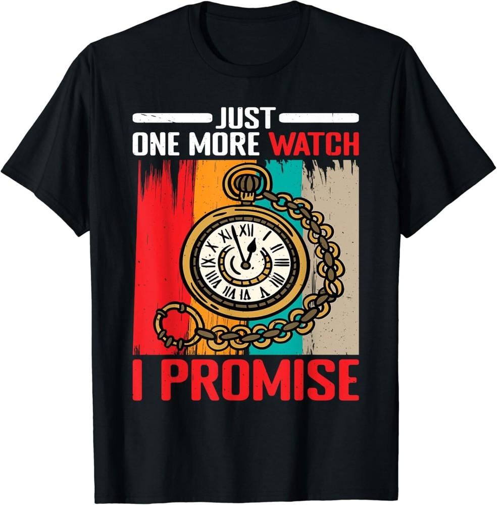 Just One More Watch I Promise - Tee Funny Gift Unisex T-Shirt M
Just One More Watch I Promise - Tee Funny Gift Unisex T-Shirt M