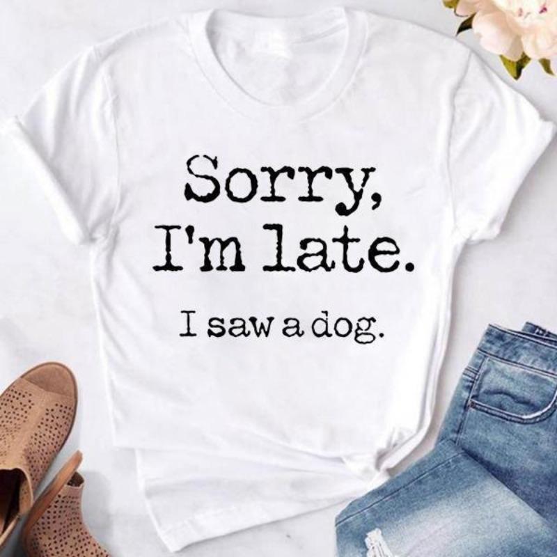 Womens Fashion Printed Sorry Im Late I Saw A Dog Print Tshirts Summer Casual Loose Round Neck Creative Personalized Tshirts S
Womens Fashion Printed Sorry Im Late I Saw A Dog Print Tshirts Summer Casual Loose Round Neck Creative Personalized Tshirts S