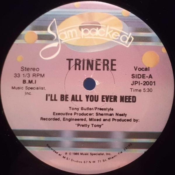 12inch Record TRINERE Ill Be All You Ever Need JPI2001 Jam Packed 1986 US Dance Electronica Used
12inch Record TRINERE Ill Be All You Ever Need JPI2001 Jam Packed 1986 US Dance Electronica Used