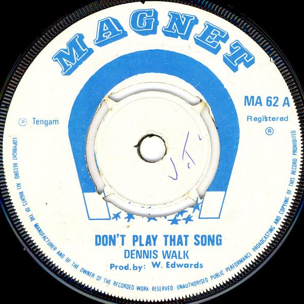 7inch Record DENNIS WALKS Dont Play That Song Version MA62 Magnet 1975 UK Reggae Ska Dub Used
7inch Record DENNIS WALKS Dont Play That Song Version MA62 Magnet 1975 UK Reggae Ska Dub Used